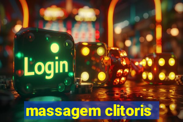massagem clitoris